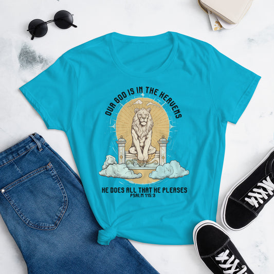 Our God is in the Heavens - Women's T-Shirt